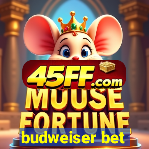 budweiser bet